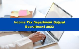income-tax-department-gujarat-recruitment-2023-check-vacancy-details-for-59-mts-and-other-posts