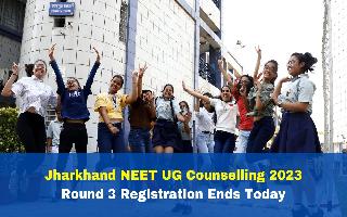 jharkhand-neet-ug-counselling-2023-round-3-registration-ends-today-at-jceceb-jharkhand-gov-in-check-schedule-here