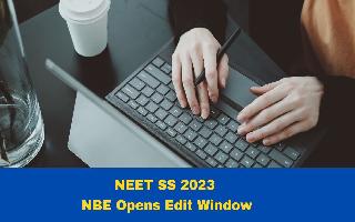 neet-ss-2023-nbe-opens-edit-window-till-september-5-heres-how-to-upload-documents