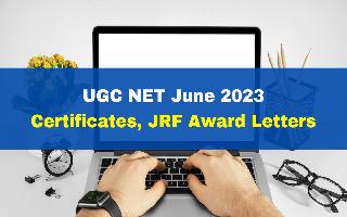 ugc-net-june-2023-certificates-jrf-award-letters-out-at-ugcnet-nta-nic-in-here-how-to-download