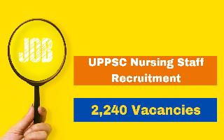 uppsc-nursing-staff-registration-process-begins-for-2240-vacancies-apply-at-uppsc-up-nic-in-sarkari-naukari-job-alert