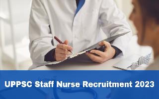 uppsc-staff-nurse-recruitment-2023-registration-closes-today-at-uppsc-up-nic-in-check-eligibility-criteria-and-application-fees-here