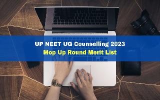 up-neet-ug-counselling-2023-mop-up-round-merit-list-to-be-out-at-upneet-gov-in-check-details-here