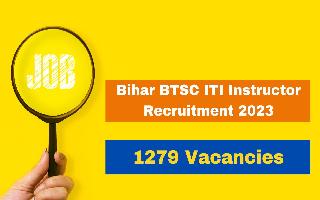 bihar-btsc-iti-instructor-recruitment-2023-notification-out-for-1279-vacancies-apply-from-september-19