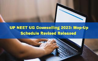 up-neet-pg-counselling-2023-mop-up-schedule-revised-released-at-upneet-gov-in-registration-begins-today