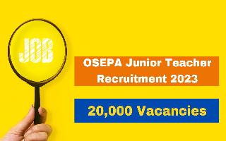 osepa-junior-teacher-recruitment-2023-notification-released-for-20000-junior-teacher-posts-apply-from-september-13-osepa-odisha-gov-in-sarkari-naukari-job-alert