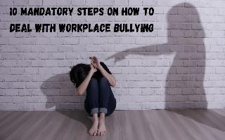10-mandatory-steps-on-how-to-deal-with-workplace-bullying