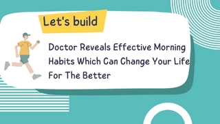 Doctor Reveals Effective Morning Habits Which Can Change Your Life For The Better