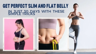 Get Perfect Slim And Flat Belly In Just 30 Days With These Simple Tricks