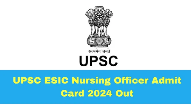 upsc-esic-nursing-officer-admit-card-2024-released-at-upscgovin-read-guidelines-here