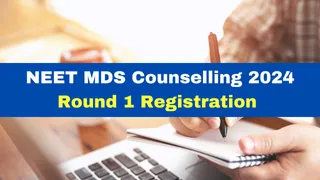 NEET MDS Counselling 2024: Round 1 Registration Process Begins Today; Check Details