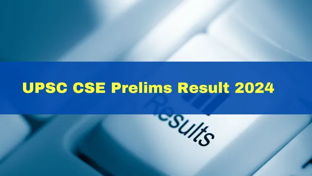 upsc-cse-prelims-result-2024-out-upsc-mains-dafi-form-to-be-released-shortly-at-upsc-gov-in