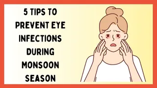5 Tips To Prevent Eye Infections During Monsoon Season
