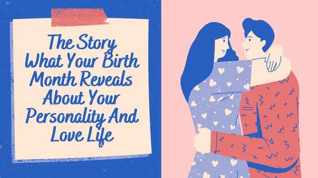 what-your-birth-month-reveals-about-your-personality-and-love-life