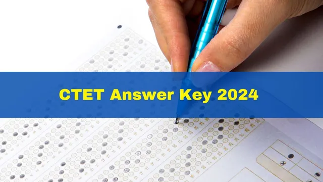 ctet-answer-key-2024-objection-process-ends-tomorrow-on-ctetnicin-details-here