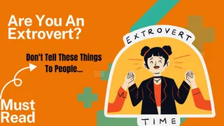 Are You An Extrovert? 6 Things You Should Keep Private According To Psychology
