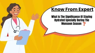 What Is The Significance Of Staying Hydrated Specially During The Monsoon Season | Know From Expert
