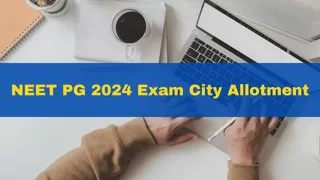 NEET PG 2024 Exam City Allotment Date Revised; Releasing On July 31