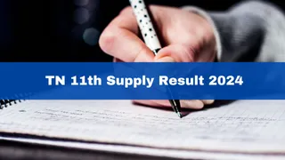 TN 11th Supply Result 2024 Out: Tamil Nadu HSE +1 Supplementary Results Declared At dge.tn.gov.in