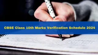 CBSE Class 10th Marks Verification Schedule 2024 Announced; Check Details
