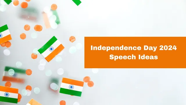 independence-day-2024-speech-ideas-check-short-speech-ideas-essential-presentation-tips
