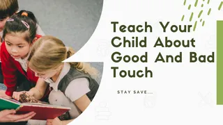 Here Are 5 Simple Tips To Teach Your Child About Good And Bad Touch