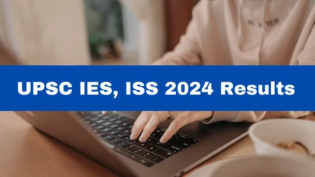 upsc-ies-iss-2024-results-declared-at-upsc-gov-in-heres-how-to-check