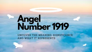 Angel Number 1919: Uncover The Meaning, Significance And What It Represents