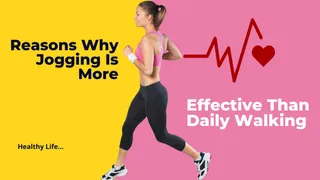 5 Reasons Why Jogging Is More Effective Than Walking For Your Good Health