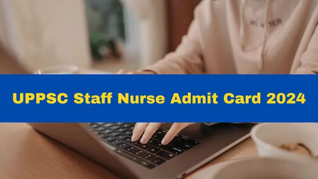 uppsc-staff-nurse-admit-card-2024-out-at-uppsc-up-nic-in-heres-how-to-download
