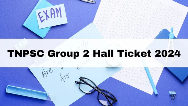 tnpsc-group-2-hall-ticket-2024-released-at-tnpsc-gov-in-get-download-link-here