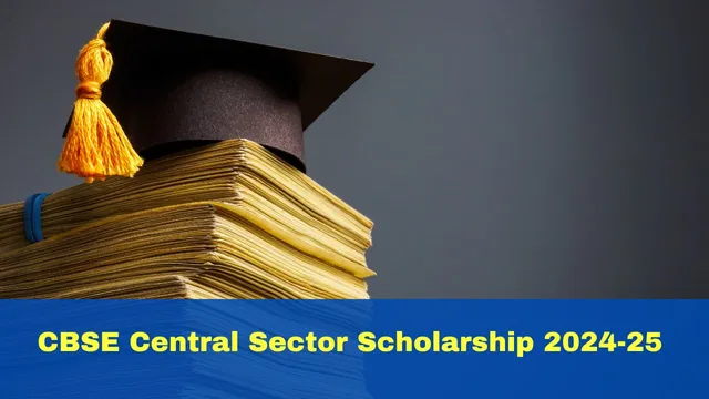 cbse-central-sector-scholarship-202425-registration-window-opens-at-scholarshipsgovin-details-here