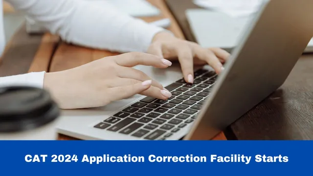 cat-2024-application-correction-facility-starts-at-iimcat-ac-in-details-here