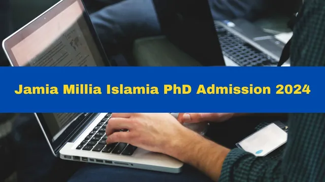 jamia-millia-islamia-phd-admission-2024-registration-process-begins-today-at-admission-jmi-ac-in-heres-how-to-apply