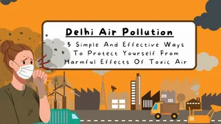 Delhi Air Pollution 2024: 5 Simple And Effective Ways To Protect Yourself From Harmful Effects Of Toxic Air