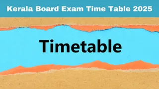 Kerala Board Exam Time Table 2025 Out: Kerala SSLC, Plus Two Exams Dates Announced; Check Full Schedule Here