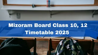 Mizoram Board Class 10, 12 Timetable 2025 Out: MBSE HSLC, HSSLC Routine Released At mbse.edu.in; Check Schedule Here