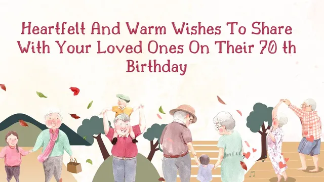 heartfelt-and-warm-wishes-to-share-with-your-loved-ones-on-their-70th-birthday