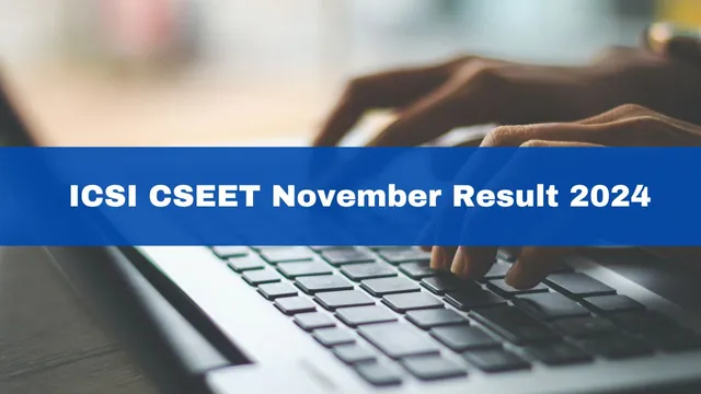 icsi-cseet-november-result-2024-at-icsi-edu-heres-how-to-check