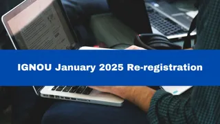 IGNOU January 2025 Re-registration Process Begins At ignou.ac.in; Apply Till January 31
