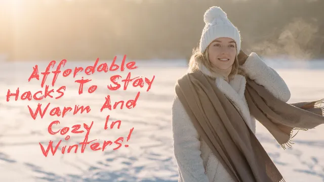 5-easy-and-affordable-hacks-to-stay-warm-and-cozy-without-spending-too-much