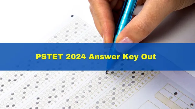 pstet-2024-answer-key-issued-at-pstet-pseb-ac-in-heres-how-to-download