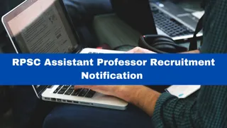 Rajasthan RPSC Assistant Professor Recruitment Notification Released For 575 Posts At rpsc.rajasthan.gov.in