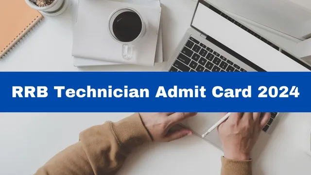 rrb-technician-admit-card-2024-expected-to-be-released-shortly-heres-how-to-download