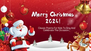 Merry Christmas 2024: Classic Poems For Kids To Sing And Celebrate The Occasion