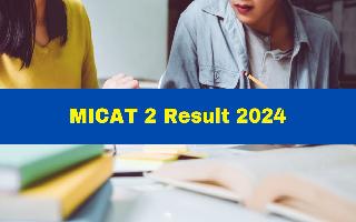 micat-2-result-2024-declared-at-mica-ac-in-here-how-to-download-scorecard