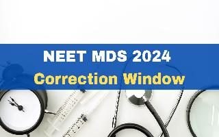 neet-mds-2024-correction-window-opens-today-at-nbe-edu-in-exam-on-march-18