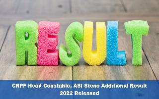 crpf-head-constable-asi-steno-additional-result-2022-released-at-rect-crpf-gov-in-check-vacancy-details-here