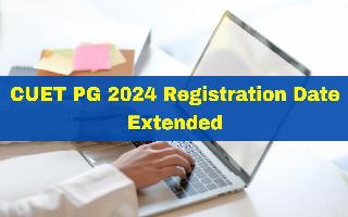 cuet-pg-2024-registration-date-extended-till-january-31-check-revised-dates-here