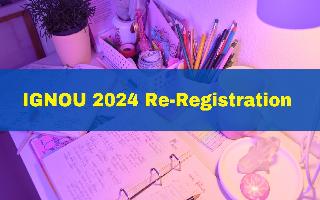 ignou-2024-re-registration-last-date-extended-till-february-15-here-how-to-apply